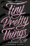 Kniha: Tiny Pretty Things (Dhonielle Clayton a Sona Charaipotra). HarperCollins, 2020 Kniha: Tiny Pretty Things (Dhonielle Clayton a Sona Charaipotra). HarperCollins, 2020