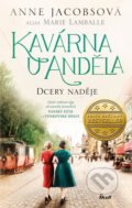 Kniha: Kavárna U Anděla 3: Dcery naděje (Anne Jacobs). Ikar CZ, 2021 Kniha: Kavárna U Anděla 3: Dcery naděje (Anne Jacobs). Ikar CZ, 2021