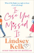 Kniha: In Case You Missed It (Lindsey Kelk). HarperCollins, 2020 Kniha: In Case You Missed It (Lindsey Kelk). HarperCollins, 2020