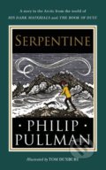 Serpentine - Philip Pullman, Tom Duxbury (ilustrácie), Penguin Books, 2020