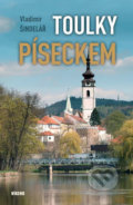 Kniha: Toulky Píseckem (Vladimír Šindelář). Víkend, 2020 Kniha: Toulky Píseckem (Vladimír Šindelář). Víkend, 2020
