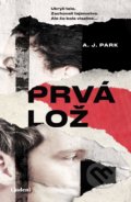 Kniha: Prvá lož (A.J. Park). Lindeni, 2020 Kniha: Prvá lož (A.J. Park). Lindeni, 2020