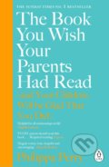 Kniha: The Book You Wish Your Parents Had Read (Philippa Perry). Penguin Books, 2020 Kniha: The Book You Wish Your Parents Had Read (Philippa Perry). Penguin Books, 2020