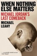 Kniha: When Nothing Else Matters (Michael Leahy). Simon & Schuster, 2020 Kniha: When Nothing Else Matters (Michael Leahy). Simon & Schuster, 2020
