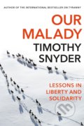 Kniha: Our Malady (Timothy Snyder). Bodley Head, 2020 Kniha: Our Malady (Timothy Snyder). Bodley Head, 2020