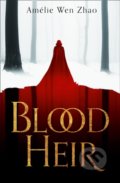 Kniha: Blood Heir (Amélie Wen Zhao). HarperCollins, 2020 Kniha: Blood Heir (Amélie Wen Zhao). HarperCollins, 2020