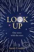 Kniha: Look Up (Sarah Cruddas). HarperCollins, 2020 Kniha: Look Up (Sarah Cruddas). HarperCollins, 2020