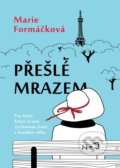 Kniha: Přešlé mrazem (Marie Formáčková). XYZ, 2020 Kniha: Přešlé mrazem (Marie Formáčková). XYZ, 2020