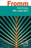 Kniha: Mít, nebo být? (Erich Fromm). Portál, 2020 Kniha: Mít, nebo být? (Erich Fromm). Portál, 2020