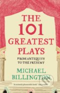 Kniha: The 101 Greatest Plays (Michael Billington). FABER, 2016 Kniha: The 101 Greatest Plays (Michael Billington). FABER, 2016