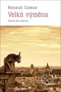 Kniha: Velká výměna (Renaud Camus). Dauphin, 2020 Kniha: Velká výměna (Renaud Camus). Dauphin, 2020