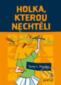 Kniha: Holka, kterou nechtěli (Torey L. Hayden). Portál, 2020 Kniha: Holka, kterou nechtěli (Torey L. Hayden). Portál, 2020