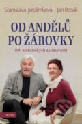 Kniha: Od andělů po žárovky (Jan Rosák a Stanislava Jarolímková). Motto, 2020 Kniha: Od andělů po žárovky (Jan Rosák a Stanislava Jarolímková). Motto, 2020