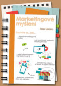 Kniha: Marketingové myšlení (Peter Matisko). Peter Matisko, 2020 Kniha: Marketingové myšlení (Peter Matisko). Peter Matisko, 2020