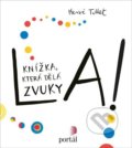 Kniha: La! (Hervé Tullet). Portál, 2020 Kniha: La! (Hervé Tullet). Portál, 2020