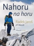 Kniha: Nahoru na horu (Jiří Macek a Radek Jaroš). Vyšehrad, 2020 Kniha: Nahoru na horu (Jiří Macek a Radek Jaroš). Vyšehrad, 2020