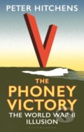Kniha: The Phoney Victory (Peter Hitchens). Bloomsbury, 2020 Kniha: The Phoney Victory (Peter Hitchens). Bloomsbury, 2020