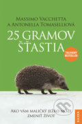 Kniha: 25 gramov šťastia (Antonella Tomaselli a Massimo Vacchetta). Nakladatelství KAZDA, 2020 Kniha: 25 gramov šťastia (Antonella Tomaselli a Massimo Vacchetta). Nakladatelství KAZDA, 2020