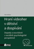 Kniha: Hraní videoher v dětství a dospívání (Petr Květon). Grada, 2020 Kniha: Hraní videoher v dětství a dospívání (Petr Květon). Grada, 2020