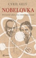 Kniha: Nobelovka (Cyril Gely). Metafora, 2020 Kniha: Nobelovka (Cyril Gely). Metafora, 2020