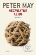 Kniha: Nezvratné alibi (Peter May). Host, 2020 Kniha: Nezvratné alibi (Peter May). Host, 2020