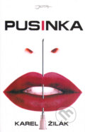 Kniha: Pusinka (Karel Žilák). Jota, 2009 Kniha: Pusinka (Karel Žilák). Jota, 2009