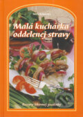Kniha: Malá kuchárka oddelenej stravy (Jana Horecká). Knižné centrum, 2009 Kniha: Malá kuchárka oddelenej stravy (Jana Horecká). Knižné centrum, 2009