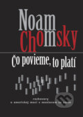 Kniha: Čo povieme, to platí (Noam Chomsky). Vydavateľstvo Spolku slovenských spisovateľov, 2009 Kniha: Čo povieme, to platí (Noam Chomsky). Vydavateľstvo Spolku slovenských spisovateľov, 2009