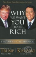 Why We Want You to Be Rich - Donald Trump, Robert Kiyosaki, Rich Press, 2006
