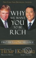 Kniha: Why We Want You to Be Rich (Donald Trump a Robert Kiyosaki). Rich Press, 2006 Kniha: Why We Want You to Be Rich (Donald Trump a Robert Kiyosaki). Rich Press, 2006