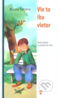 Kniha: Vie to iba vietor (Bruno Ferrero). Don Bosco, 2002 Kniha: Vie to iba vietor (Bruno Ferrero). Don Bosco, 2002