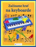 Kniha: Začíname hrať na keyboarde, 2009 Kniha: Začíname hrať na keyboarde, 2009