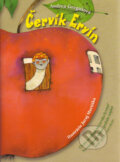 Červík Ervín (s podpisom autora) - Andrea Gregušová, Slovart, 2009