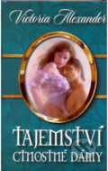 Kniha: Tajemství ctnostné dámy (Victoria Alexander). Domino, 2009 Kniha: Tajemství ctnostné dámy (Victoria Alexander). Domino, 2009