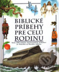Kniha: Biblické príbehy pre celú rodinu (Slovart). Slovart, 2009 Kniha: Biblické príbehy pre celú rodinu (Slovart). Slovart, 2009