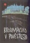 Kniha: Broumovsko v pověstech (Eva Koudelková). Nakladatelství Bor, 2009 Kniha: Broumovsko v pověstech (Eva Koudelková). Nakladatelství Bor, 2009