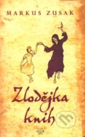 Kniha: Zlodějka knih (Markus Zusak). Argo, 2009 Kniha: Zlodějka knih (Markus Zusak). Argo, 2009