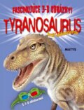 Kniha: Tyranosaurus - kráľ dinosaurov (Matys). Matys, 2009 Kniha: Tyranosaurus - kráľ dinosaurov (Matys). Matys, 2009