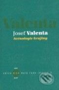 Kniha: Scénologie krajiny (Josef Valenta). Akademie múzických umění, 2008 Kniha: Scénologie krajiny (Josef Valenta). Akademie múzických umění, 2008
