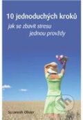 Kniha: 10 jednoduchých kroků, jak zbavit stresu jednou provždy (S. Olivier). ANAG, 2009 Kniha: 10 jednoduchých kroků, jak zbavit stresu jednou provždy (S. Olivier). ANAG, 2009