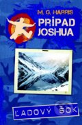 Kniha: Prípad Joshua – Ľadový šok (M.G. Harris). Slovart, 2009 Kniha: Prípad Joshua – Ľadový šok (M.G. Harris). Slovart, 2009