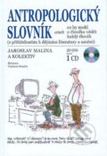 Kniha: Antropologický slovník (Jaroslav Malina a kolektiv). Akademické nakladatelství CERM, 2009 Kniha: Antropologický slovník (Jaroslav Malina a kolektiv). Akademické nakladatelství CERM, 2009