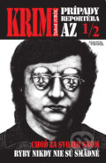 Kniha: Krimi prípady reportéra AZ 1/2 (set 7 kníh) (Ľuboš Jurík). Magnum Publisher, 2009 Kniha: Krimi prípady reportéra AZ 1/2 (set 7 kníh) (Ľuboš Jurík). Magnum Publisher, 2009