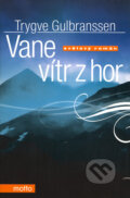 Kniha: Vane vítr z hor (Trygve Gulbranssen). Motto, 2009 Kniha: Vane vítr z hor (Trygve Gulbranssen). Motto, 2009