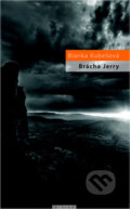 Kniha: Brácha Jerry (Blanka Kubešová). Eroika, 2009 Kniha: Brácha Jerry (Blanka Kubešová). Eroika, 2009