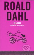 Kniha: Kluk - příběhy z dětství (Roald Dahl). Volvox Globator, 2009 Kniha: Kluk - příběhy z dětství (Roald Dahl). Volvox Globator, 2009