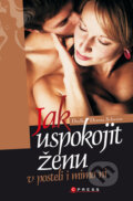 Kniha: Jak uspokojit ženu v posteli i mimo ní (Daylle Deanna Schwartz). CPRESS, 2009 Kniha: Jak uspokojit ženu v posteli i mimo ní (Daylle Deanna Schwartz). CPRESS, 2009