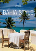 Kniha: Bahia Style (Tuca Reines). Taschen, 2009 Kniha: Bahia Style (Tuca Reines). Taschen, 2009