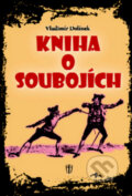 Kniha: Kniha o soubojích (Vladimír Dolínek). Naše vojsko CZ, 2009 Kniha: Kniha o soubojích (Vladimír Dolínek). Naše vojsko CZ, 2009