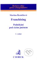 Kniha: Franchising (Martina Řezníčková). C. H. Beck, 2009 Kniha: Franchising (Martina Řezníčková). C. H. Beck, 2009